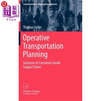 海外直订Operative Transportation Planning: Solutions in Consumer Goods Supply Chains 营运运输规划:消费品供应链的解决方案