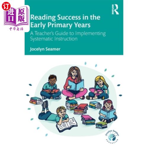 海外直订Reading Success in the Early Primary Years: A Teacher's Guide to Implementing Sy 小学早期的阅读成功:实施系