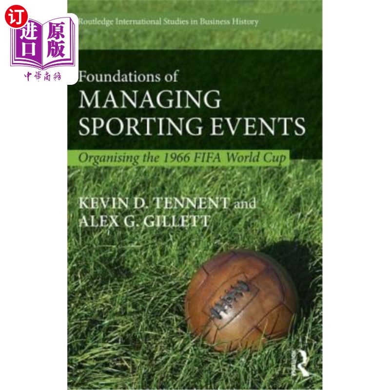 海外直订Foundations of Managing Sporting Events: Organising the 1966 Fifa World Cup管理体育赛事的基础:组织1966年Fi
