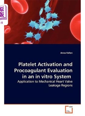海外直订Platelet Activation and Procoagulant Evaluation in an in Vitro System 体外系统中血小板活化及促凝血作用的研
