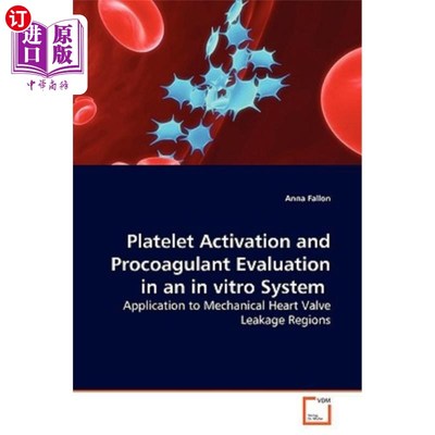 海外直订Platelet Activation and Procoagulant Evaluation in an in Vitro System 体外系统中血小板活化及促凝血作用的研