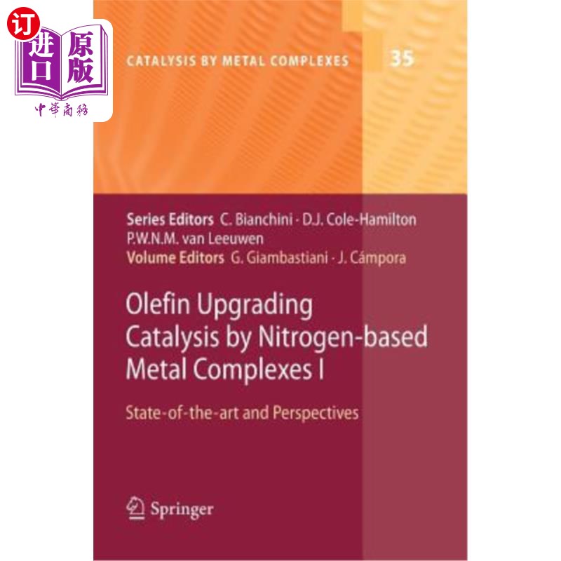 海外直订Olefin Upgrading Catalysis by Nitrogen-Based Metal Complexes I: State-Of-The-Art 氮基金属配合物催化烯烃升级