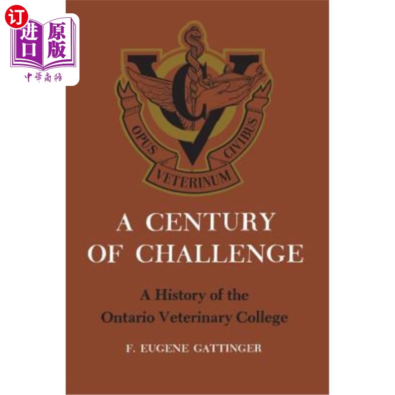 海外直订医药图书A Century of Challenge: A History of the Ontario Veterinary College 一个世纪的挑战：安大略兽医学院