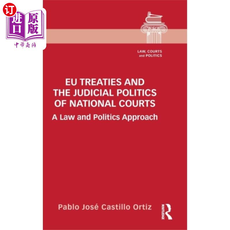 海外直订EU Treaties and the Judicial Politics of Nationa... 欧盟条约与国家法院的司法政治