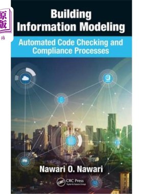 海外直订Building Information Modeling: Automated Code Checking and Compliance Processes 建筑信息建模:自动代码检查和