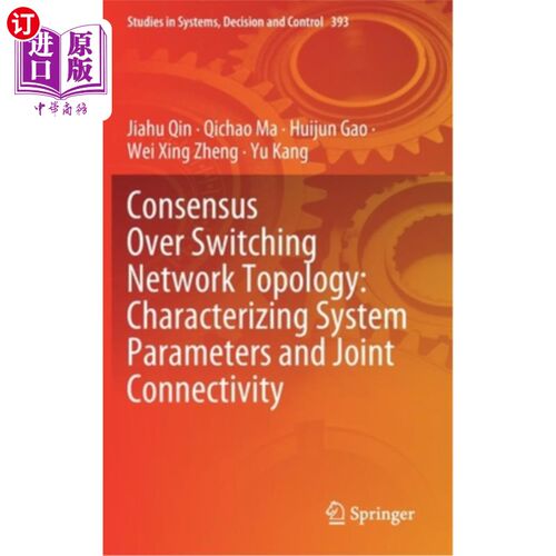 海外直订Consensus Over Switching Network Topology: Characterizing System Parameters and  交换拓扑的共识:表征系