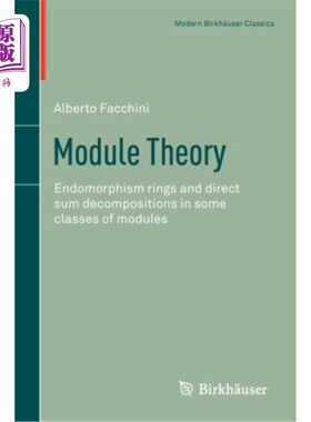 海外直订Module Theory: Endomorphism Rings and Direct Sum Decompositions in Some Classes  模理论:若干类模的自同态环