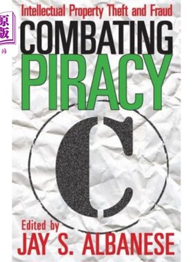 海外直订Combating Piracy: Intellectual Property Theft and Fraud 打击盗版：知识产权盗窃和欺诈