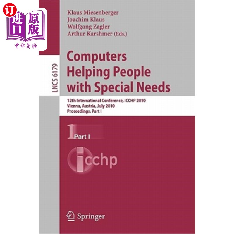 海外直订Computers Helping People with Special Needs, Part I: 12th International Conferen 计算机帮助有特殊需要的人，