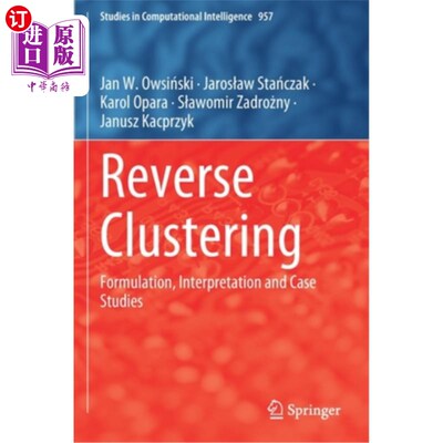 海外直订Reverse Clustering: Formulation, Interpretation and Case Studies 反向聚类:公式、解释和案例研究