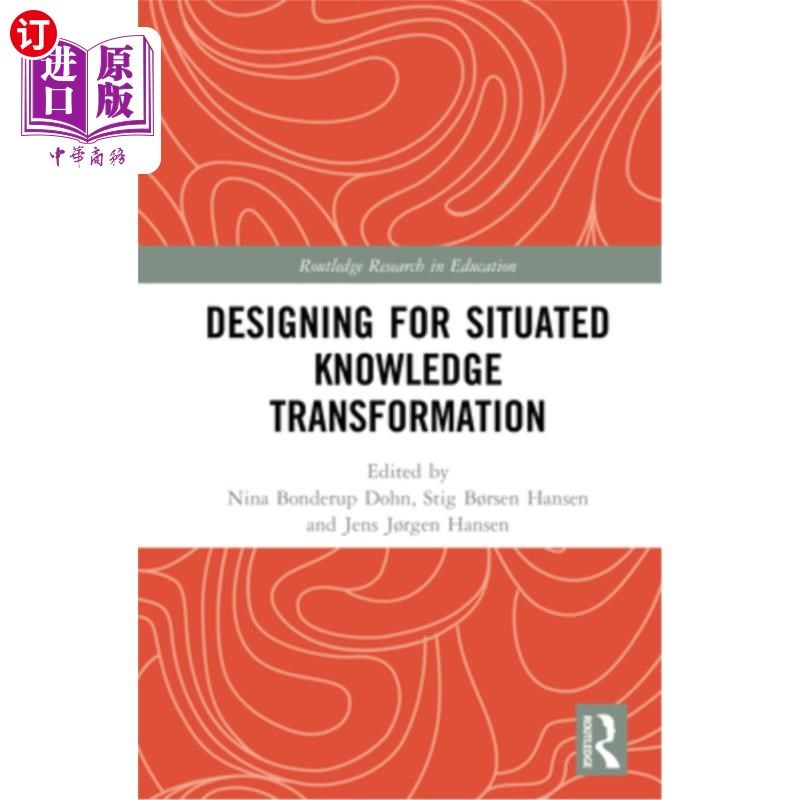 海外直订Designing for Situated Knowledge Transformation 情境知识转化的设计