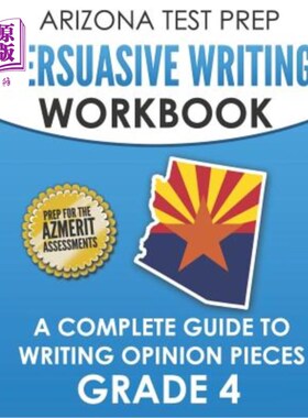 海外直订ARIZONA TEST PREP Persuasive Writing Workbook Grade 4: A Complete Guide to Writi 亚利桑那州备考说服性写作练