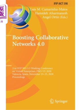 海外直订Boosting Collaborative Networks 4.0: 21st Ifip Wg 5.5 Working Conference on Virt 促进协作4.0: