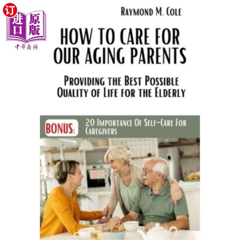 海外直订医药图书How to care for our aging parents: Providing the Best Possible Quality of Life f 如何照顾我们年迈的