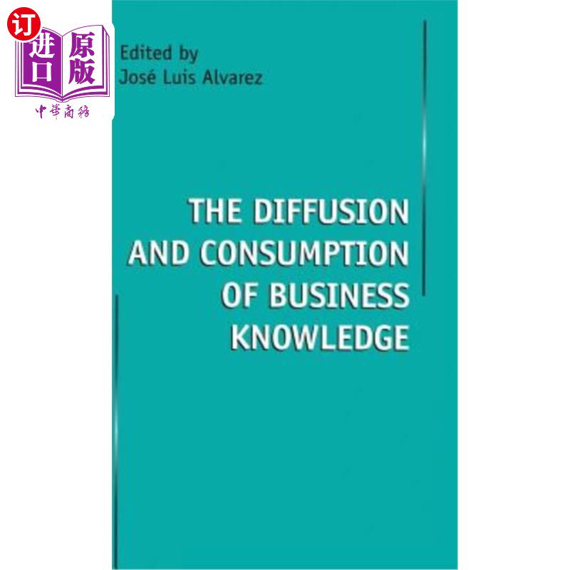 海外直订The Diffusion and Consumption of Business Knowledge 商业知识的传播与消费