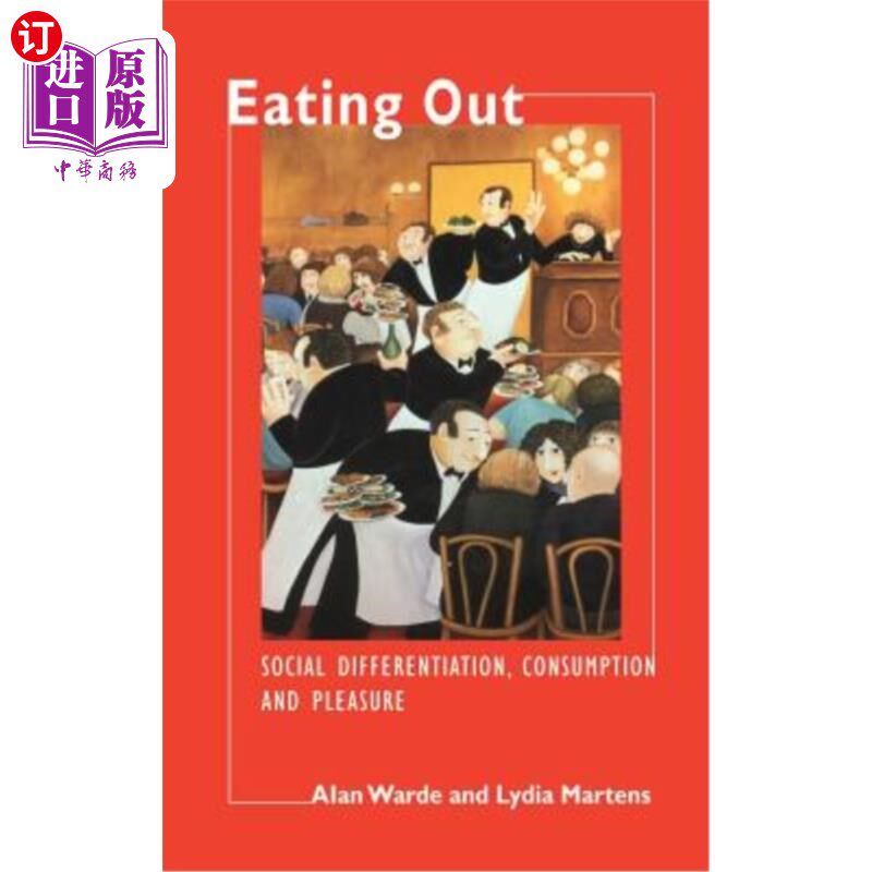 海外直订Eating Out: Social Differentiation, Consumption and Pleasure 外出就餐:社会分化，消费和乐趣