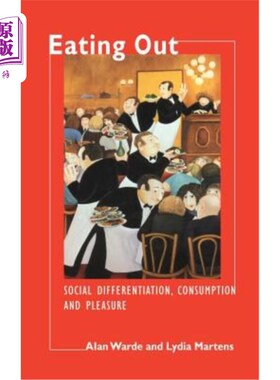 海外直订Eating Out: Social Differentiation, Consumption and Pleasure 外出就餐:社会分化，消费和乐趣