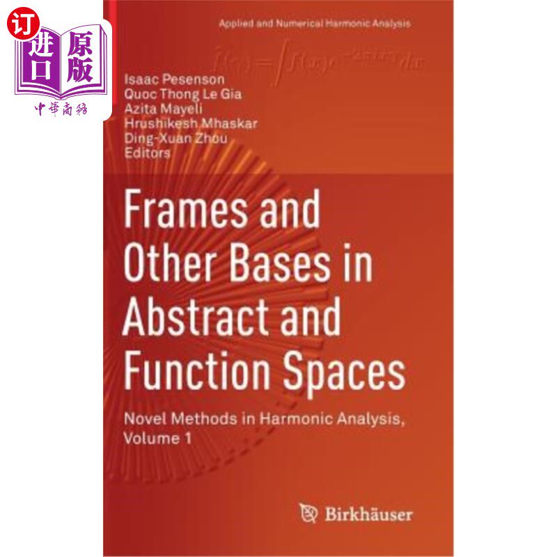 海外直订Frames and Other Bases in Abstract and Function Spaces: Novel Methods in Harmoni 抽象空间和函数空间中的框架