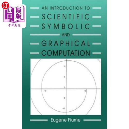 海外直订An Introduction to Scientific, Symbolic, and Graphical Computation 科学、符号和图形计算导论