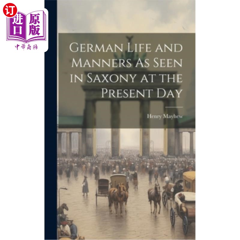 海外直订German Life and Manners As Seen in Saxony at the Present Day 当代萨克森德国人的生活与礼仪