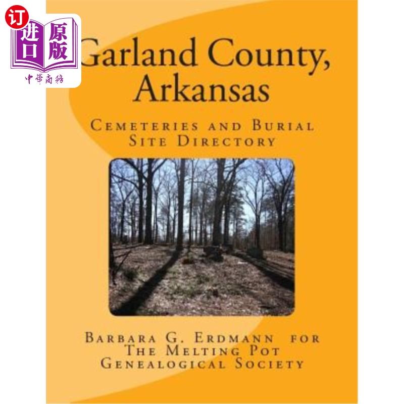 海外直订Garland County, Arkansas: Cemeteries and Burial Sites 阿肯色州加兰县：墓地和墓地