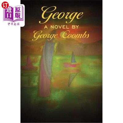 海外直订George: A Novel by George Coombs 乔治：乔治·库姆斯的小说