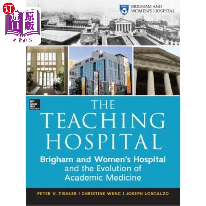 海外直订医药图书The Teaching Hospital: Brigham and Women's Hospital and the Evolution of Academi 教学医院：Brigha