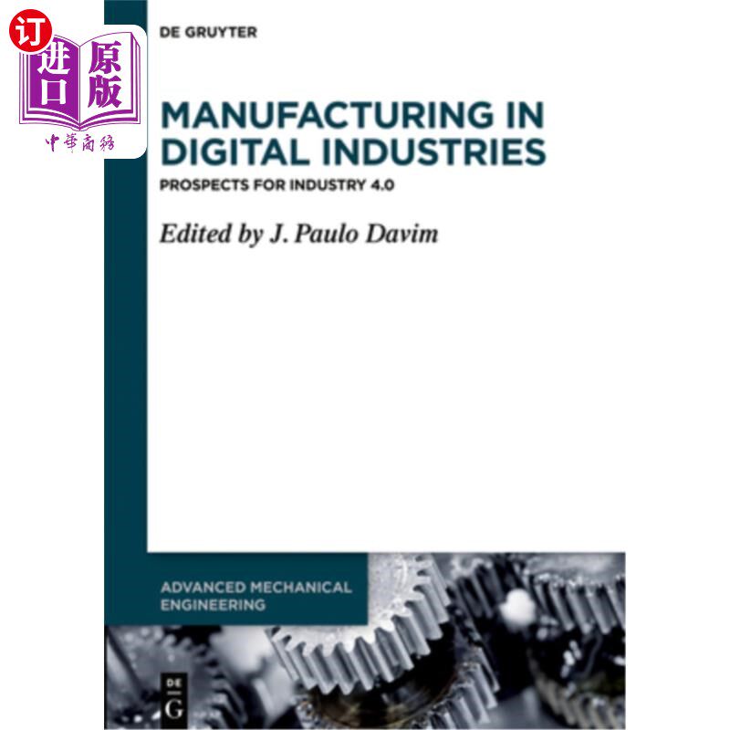 海外直订Manufacturing in Digital Industries: Prospects for Industry 4.0 数字工业中的制造业：工业4.0的前景