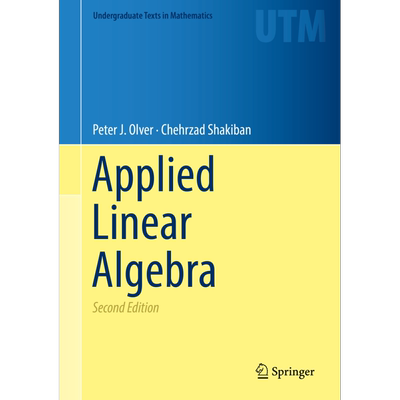 预售 UTM 数学 应用线性代数 第2版 Applied Linear Algebra 英文原版 Peter J Olver Chehrzad Shakiban【中商原版】