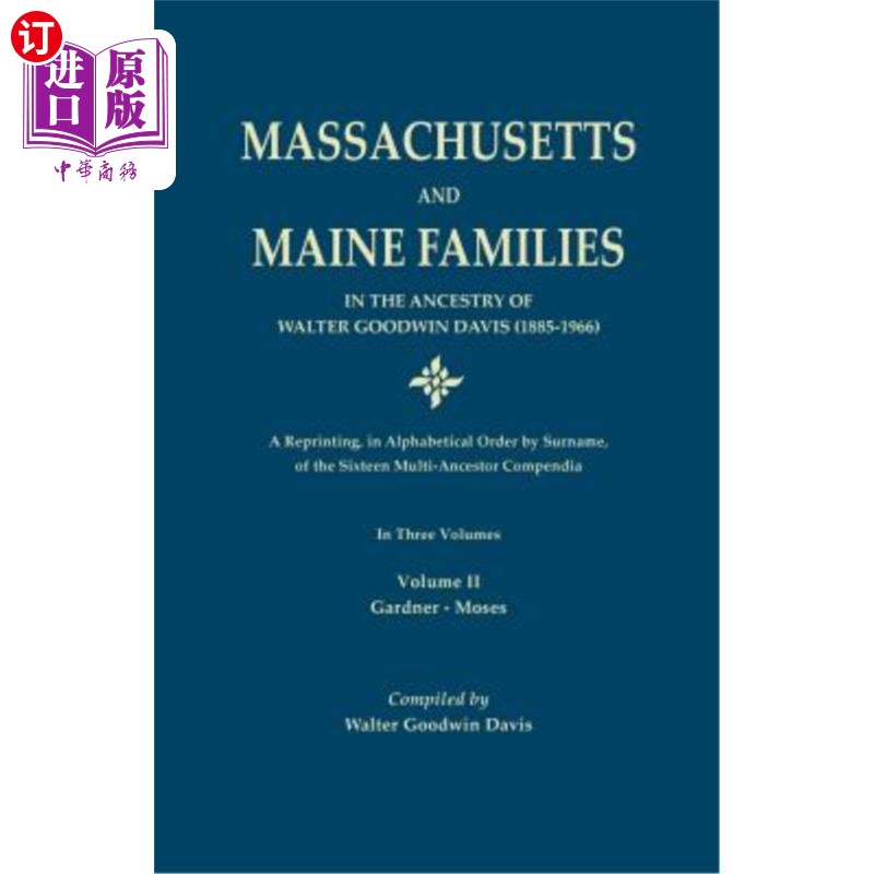 海外直订Massachusetts and Maine Families in the Ancestry of Walter Goodwin Davis: A Repr 沃尔特·古德温·戴维斯祖先中