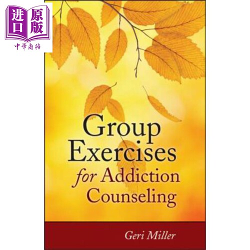 现货 成瘾咨询小组练习 Group Exercises For Addiction Counseling Geri Miller 英文原版【中商原版】 Wiley
