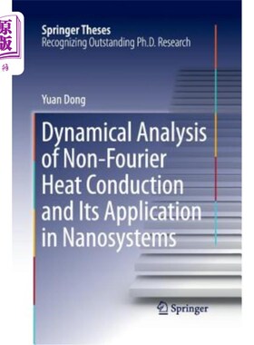 海外直订Dynamical Analysis of Non-Fourier Heat Conduction and Its Application in Nanosys 非傅立叶热传导的动力学分析及其