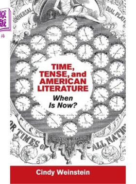 海外直订Time, Tense, and American Literature: When Is Now? 时间、时态与美国文学:现在是什么时候?