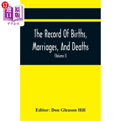 海外直订The Record Of Births, Marriages, And Deaths; And Intentions Of Marriage, In The  出生、婚姻和死亡记录；《婚