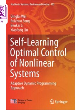 海外直订Self-Learning Optimal Control of Nonlinear Systems: Adaptive Dynamic Programming 非线性系统的自学习最优控制