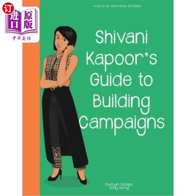 海外直订Girl to the World: Shivani Kapoor's Guide to Building Campaigns 《世界女孩：希瓦尼·卡普尔建筑运动指南》