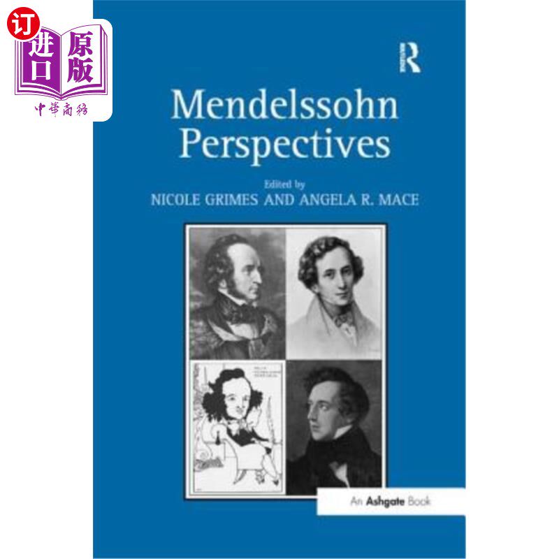 海外直订Mendelssohn Perspectives. Edited by Nicole Grimes and Angela Mace 门德尔松的观点。编辑:妮可·格莱姆斯和安吉