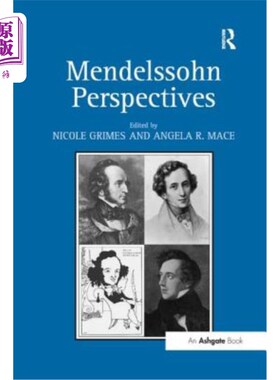 海外直订Mendelssohn Perspectives. Edited by Nicole Grimes and Angela Mace 门德尔松的观点。编辑:妮可·格莱姆斯和安吉