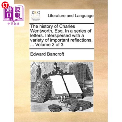 海外直订The History of Charles Wentworth, Esq. in a Series of Letters. Interspersed with 查尔斯·温特沃斯先生的历史