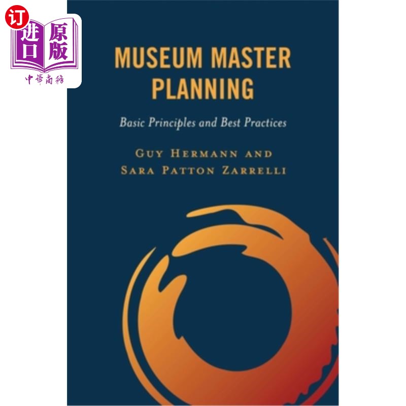 海外直订Museum Master Planning: Basic Principles and Best Practices 博物馆总体规划:基本原则和最佳实践