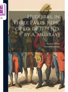 海外直订Hudibras, in Three Parts. Repr. of Ed. of 1779 [Ed. by A. Murray] Hudibras，分为三部分。Repr。1779年编的[A.