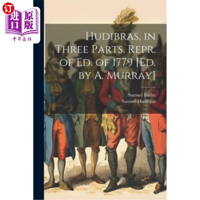 海外直订Hudibras, in Three Parts. Repr. of Ed. of 1779 [Ed. by A. Murray] Hudibras，分为三部分。Repr。1779年编的[A.