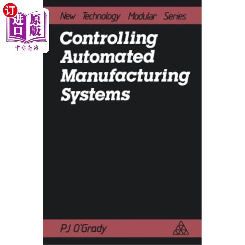 海外直订Controlling Automated Manufacturing Systems 控制自动化制造系统