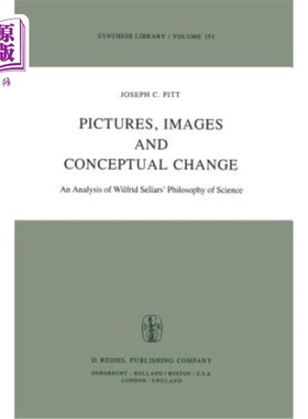 海外直订Pictures, Images, and Conceptual Change: An Analysis of Wilfrid Sellars' Philoso 图片、图像与观念的转变:塞