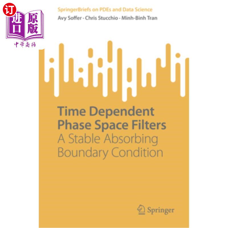 海外直订Time Dependent Phase Space Filters: A Stable Absorbing Boundary Condition 时变相空间滤波器:稳定吸收边界条件