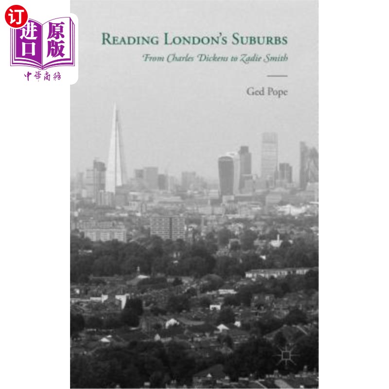 海外直订Reading London's Suburbs: From Charles Dickens to Zadie Smith 阅读伦敦郊区:从查尔斯·狄更斯到查蒂·史密斯