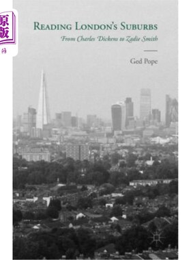 海外直订Reading London's Suburbs: From Charles Dickens to Zadie Smith 阅读伦敦郊区:从查尔斯·狄更斯到查蒂·史密斯