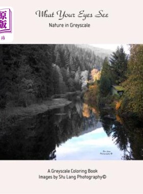 海外直订What Your Eyes See: Nature in Greyscale 你的眼睛看到的：灰色的自然