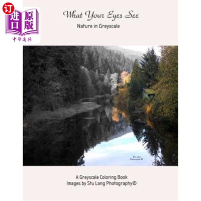 海外直订What Your Eyes See: Nature in Greyscale 你的眼睛看到的：灰色的自然