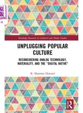 海外直订Unplugging Popular Culture: Reconsidering Analog Technology, Materiality, and th 拔掉流行文化：重新思考模拟